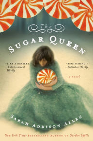 Title: Sugar Queen, Author: Sarah Addison Allen