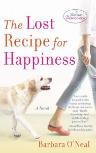 Title: Lost Recipe for Happiness, Author: Barbara O'Neal