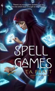 Title: Spell Games (Marla Mason Series #4), Author: T. A. Pratt