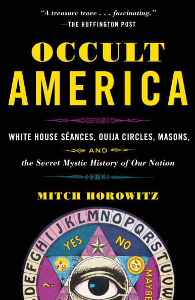 Occult America: The Secret History of How Mysticism Shaped Our Nation