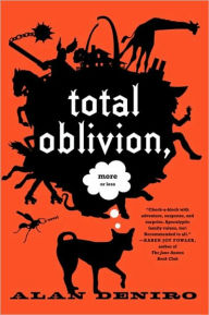 Title: Total Oblivion, More or Less: A Novel, Author: Alan DeNiro