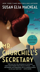 Title: Mr. Churchill's Secretary (Maggie Hope Series #1), Author: Susan Elia MacNeal