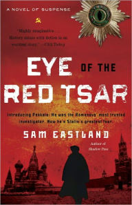 Title: Eye of the Red Tsar: A Novel of Suspense, Author: Sam Eastland