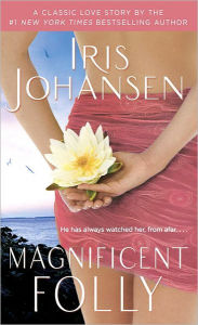 Title: Magnificent Folly, Author: Iris Johansen