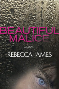 Title: Beautiful Malice: A Novel, Author: Rebecca James