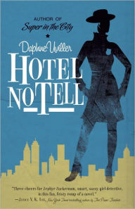 Title: Hotel No Tell: A Novel, Author: Daphne Uviller