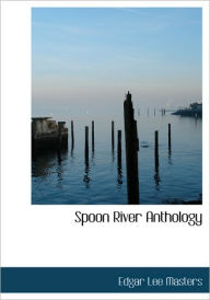 Title: Spoon River Anthology (Large Print Edition), Author: Edgar Lee Masters