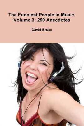 The Funniest People In Music Volume 3 250 Anecdotespaperback - 