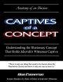 Captives of a Concept (Anatomy of an Illusion)