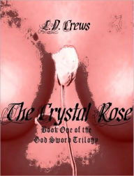 Title: Crystal Rose, Author: L.D. Crews