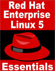 Title: Red Hat Enterprise Linux 5 Essentials, Author: Neil Smyth