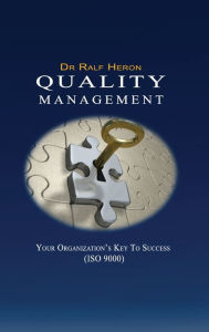 Title: Quality Management Your Key To Success, Author: Ralf Heron