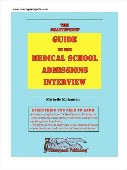 The Smartypants' Guide to the Medical School Admissions Interview