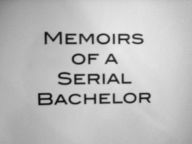 Title: Memoirs of a Serial Bachelor, Author: Joe Boxer