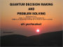 SUPPLEMENT I: Quantum Decision making and Problem Solving: Supplement I for One Thought Experiment: TIME is A Quantum System of Clocks & Anti-Clocks