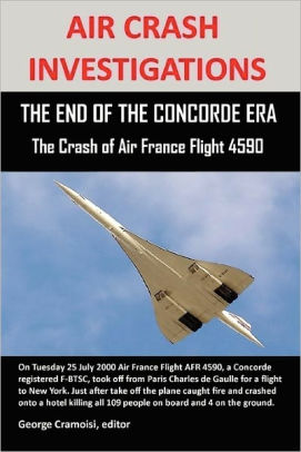 AIR CRASH INVESTIGATIONS: THE END OF THE CONCORDE ERA, The Crash of Air ...