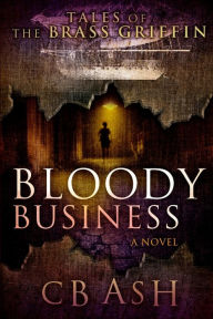 Title: Bloody Business, Author: C. B. Ash
