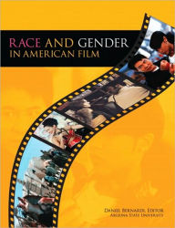 Title: Race and Gender in American Film / Edition 1, Author: Daniel Bernardi