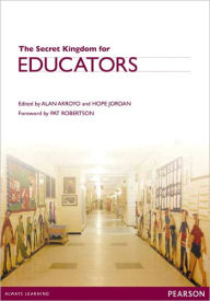 Title: The Secret Kingdom for Educators / Edition 1, Author: Alan Arroyo