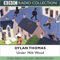 Title: Under Milk Wood, Author: Dylan Thomas