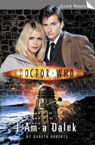 Title: Doctor Who: I Am a Dalek, Author: Gareth Roberts