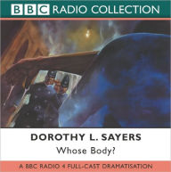 Title: Whose Body?: A BBC Full-Cast Radio Drama, Author: Dorothy L. Sayers