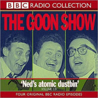 Title: The Goon Show: Volume 19: Ned's Atomic Dustbin, Author: Spike Milligan