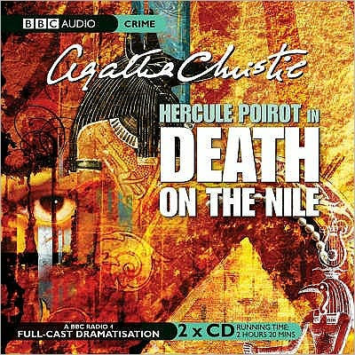 Title: Death on the Nile: A BBC Radio 4 Full-Cast Dramatisation, Author: Agatha Christie, Full Cast of BBC Radio 4, John Moffatt