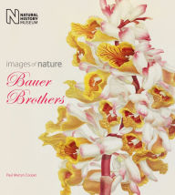 Title: The Bauer Brothers: Images of Nature, Author: Paul Martyn Cooper