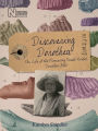 Discovering Dorothea: The Life of the Pioneering Fossil-Hunter Dorothea Bate