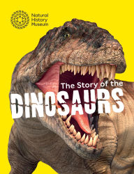 Title: The Story of the Dinosaurs, Author: The Natural History Museum
