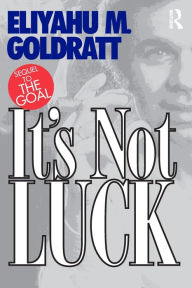 Title: It's Not Luck, Author: Eliyahu M. Goldratt