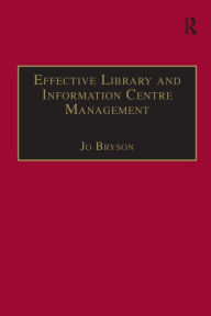 Title: Effective Library and Information Centre Management, Author: Jo Bryson