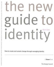 Title: The New Guide to Identity: How to Create and Sustain Change Through Managing Identity / Edition 1, Author: Wolff Olins