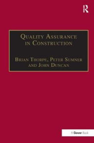 Title: Quality Assurance in Construction / Edition 2, Author: Brian Thorpe