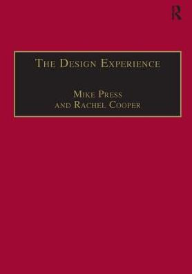 The Design Experience: The Role of Design and Designers in the Twenty-First Century / Edition 1