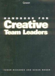 Title: Handbook for Creative Team Leaders / Edition 1, Author: Tudor Rickards