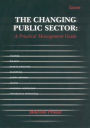 The Changing Public Sector: A Practical Management Guide