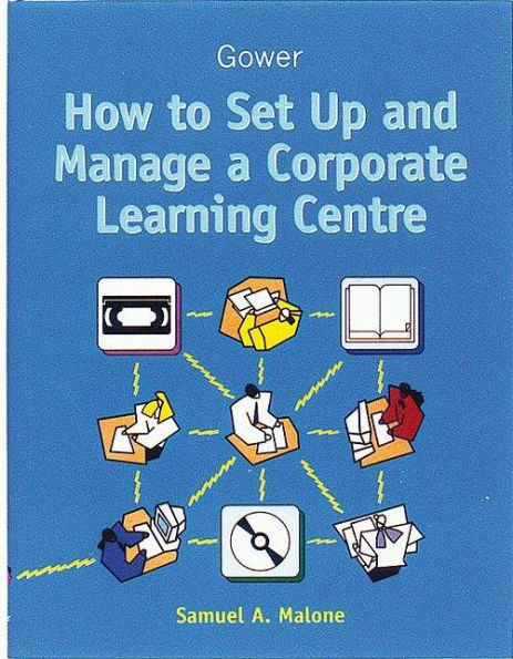 How to Set Up and Manage a Corporate Learning Centre / Edition 2