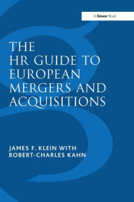 Title: The HR Guide to European Mergers and Acquisitions / Edition 1, Author: James F. Klein