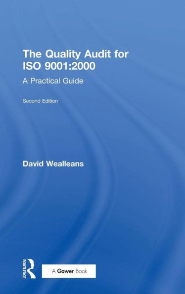 The Quality Audit for ISO 9001:2000: A Practical Guide / Edition 2