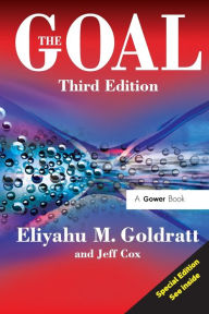Title: The Goal: A Process of Ongoing Improvement / Edition 3, Author: Eliyahu M. Goldratt