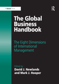 Title: The Global Business Handbook: The Eight Dimensions of International Management / Edition 1, Author: Mark J. Hooper