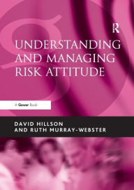 Title: Understanding and Managing Risk Attitude / Edition 2, Author: David Hillson
