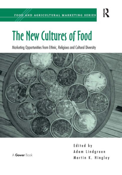 The New Cultures of Food: Marketing Opportunities from Ethnic