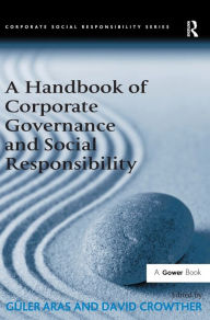 Title: A Handbook of Corporate Governance and Social Responsibility / Edition 1, Author: Güler Aras