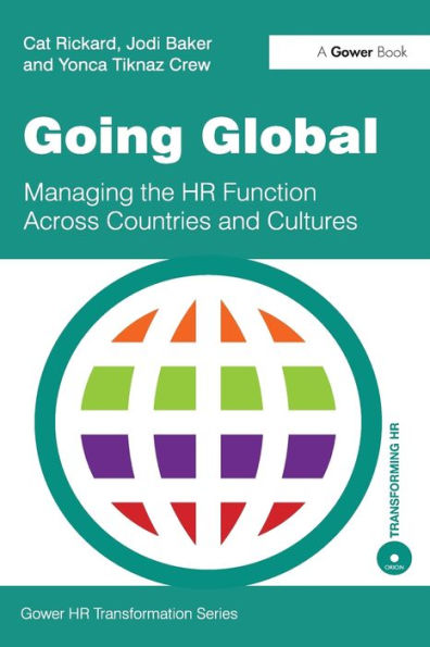 Going Global: Managing the HR Function Across Countries and Cultures