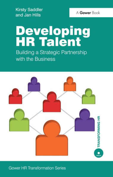 Developing HR Talent: Building a Strategic Partnership with the Business