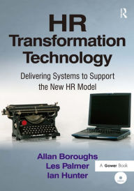 Title: HR Transformation Technology: Delivering Systems to Support the New HR Model / Edition 1, Author: Allan Boroughs