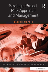 Title: Strategic Project Risk Appraisal and Management / Edition 1, Author: Elaine Harris